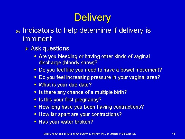 Delivery Indicators to help determine if delivery is imminent Ø Ask questions • Are Delivery Indicators to help determine if delivery is imminent Ø Ask questions • Are
