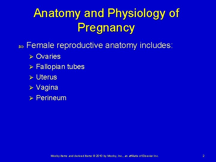 Anatomy and Physiology of Pregnancy Female reproductive anatomy includes: Ovaries Ø Fallopian tubes Ø Anatomy and Physiology of Pregnancy Female reproductive anatomy includes: Ovaries Ø Fallopian tubes Ø