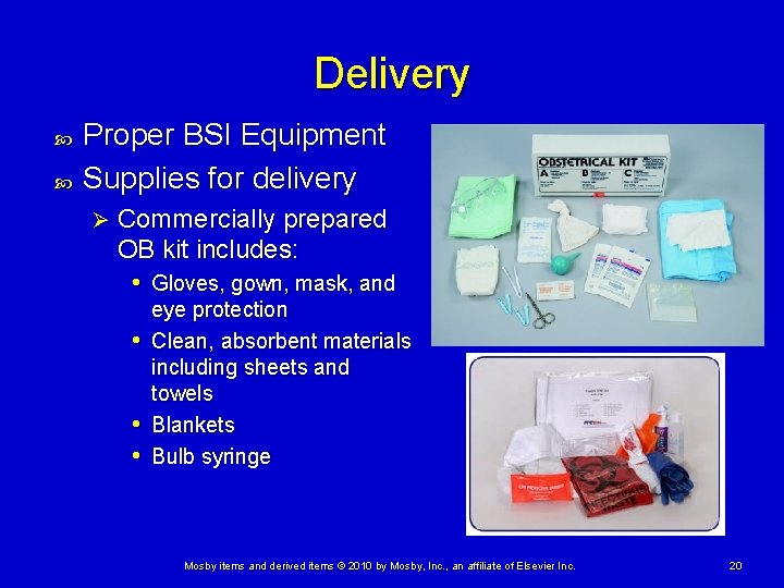 Delivery Proper BSI Equipment Supplies for delivery Ø Commercially prepared OB kit includes: • Delivery Proper BSI Equipment Supplies for delivery Ø Commercially prepared OB kit includes: •