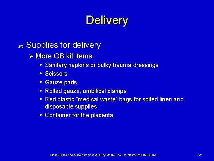 Delivery Supplies for delivery Ø More OB kit items: • Sanitary napkins or bulky Delivery Supplies for delivery Ø More OB kit items: • Sanitary napkins or bulky