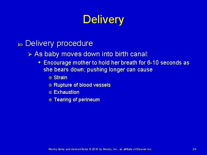 Delivery procedure Ø As baby moves down into birth canal: • Encourage mother to Delivery procedure Ø As baby moves down into birth canal: • Encourage mother to