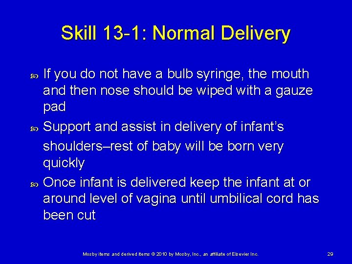 Skill 13 -1: Normal Delivery If you do not have a bulb syringe, the Skill 13 -1: Normal Delivery If you do not have a bulb syringe, the