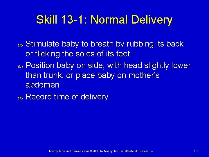 Skill 13 -1: Normal Delivery Stimulate baby to breath by rubbing its back or Skill 13 -1: Normal Delivery Stimulate baby to breath by rubbing its back or