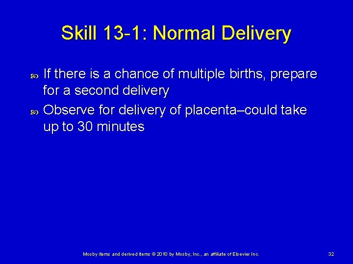 Skill 13 -1: Normal Delivery If there is a chance of multiple births, prepare Skill 13 -1: Normal Delivery If there is a chance of multiple births, prepare
