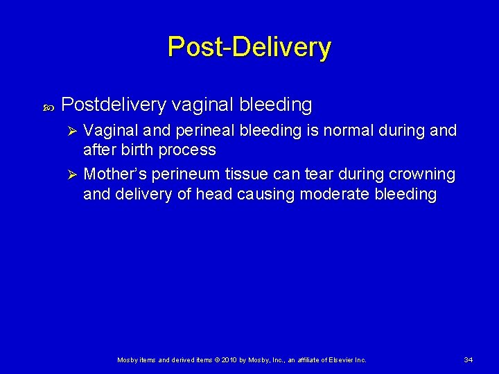 Post-Delivery Postdelivery vaginal bleeding Vaginal and perineal bleeding is normal during and after birth Post-Delivery Postdelivery vaginal bleeding Vaginal and perineal bleeding is normal during and after birth