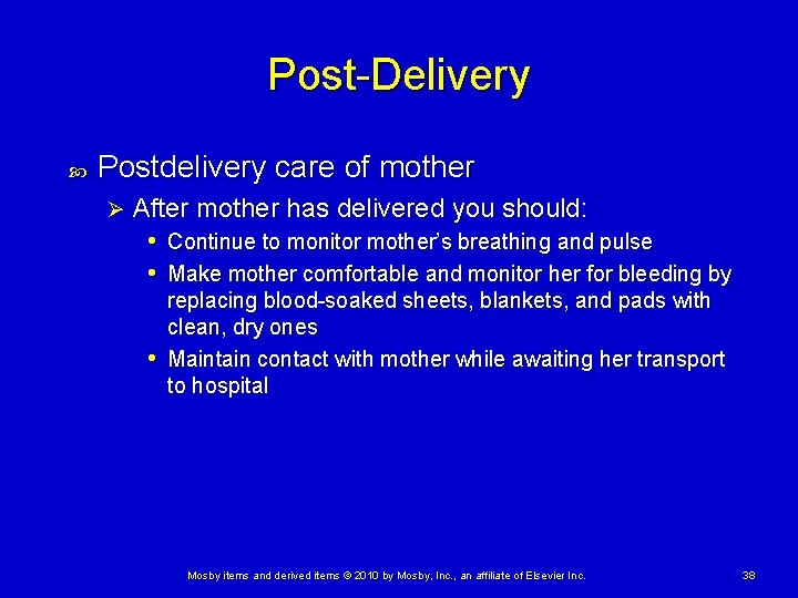Post-Delivery Postdelivery care of mother Ø After mother has delivered you should: • Continue Post-Delivery Postdelivery care of mother Ø After mother has delivered you should: • Continue