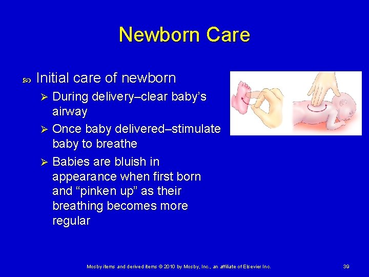 Newborn Care Initial care of newborn During delivery–clear baby’s airway Ø Once baby delivered–stimulate Newborn Care Initial care of newborn During delivery–clear baby’s airway Ø Once baby delivered–stimulate