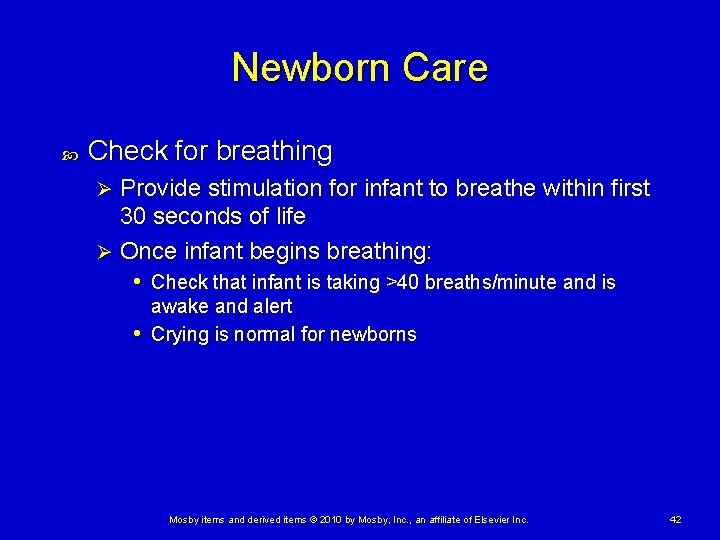 Newborn Care Check for breathing Provide stimulation for infant to breathe within first 30 Newborn Care Check for breathing Provide stimulation for infant to breathe within first 30