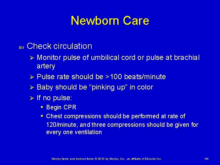 Newborn Care Check circulation Monitor pulse of umbilical cord or pulse at brachial artery Newborn Care Check circulation Monitor pulse of umbilical cord or pulse at brachial artery
