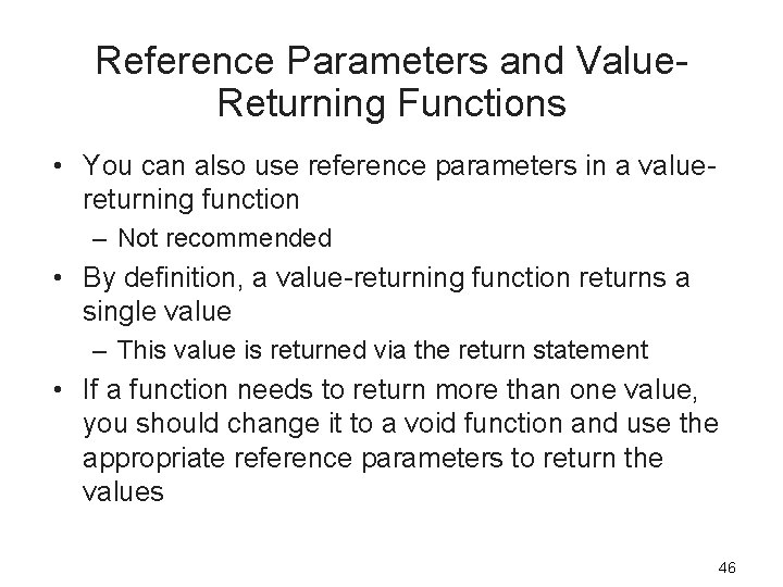Reference Parameters and Value. Returning Functions • You can also use reference parameters in