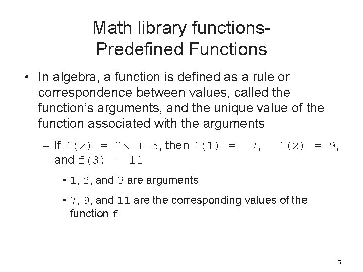 Math library functions. Predefined Functions • In algebra, a function is defined as a