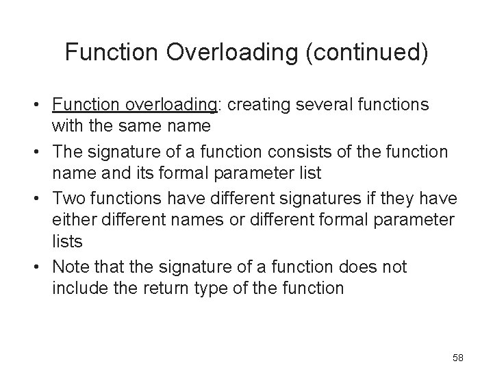 Function Overloading (continued) • Function overloading: creating several functions with the same name •