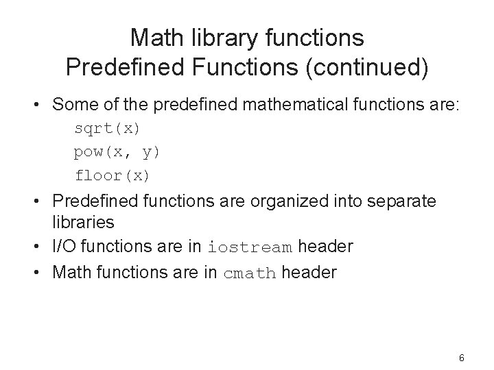 Math library functions Predefined Functions (continued) • Some of the predefined mathematical functions are: