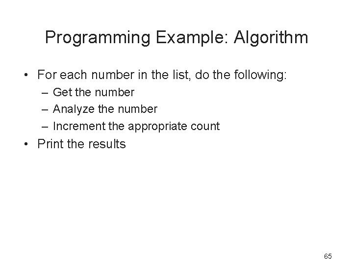 Programming Example: Algorithm • For each number in the list, do the following: –