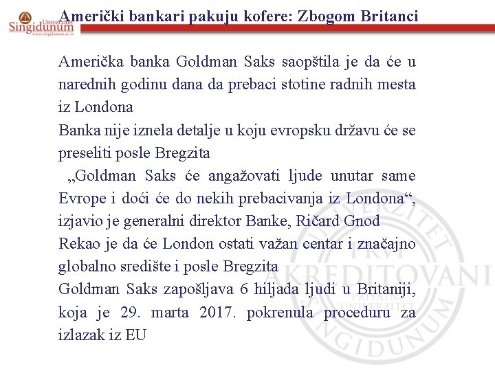 Američki bankari pakuju kofere: Zbogom Britanci Američka banka Goldman Saks saopštila je da će