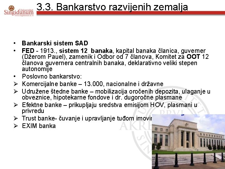 3. 3. Bankarstvo razvijenih zemalja • Bankarski sistem SAD • FED - 1913. ,