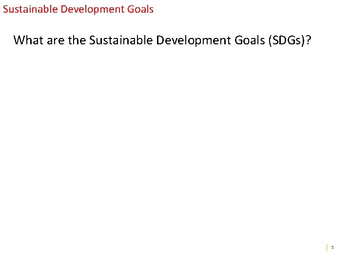 Sustainable Development Goals What are the Sustainable Development Goals (SDGs)? Public revenue 3 
