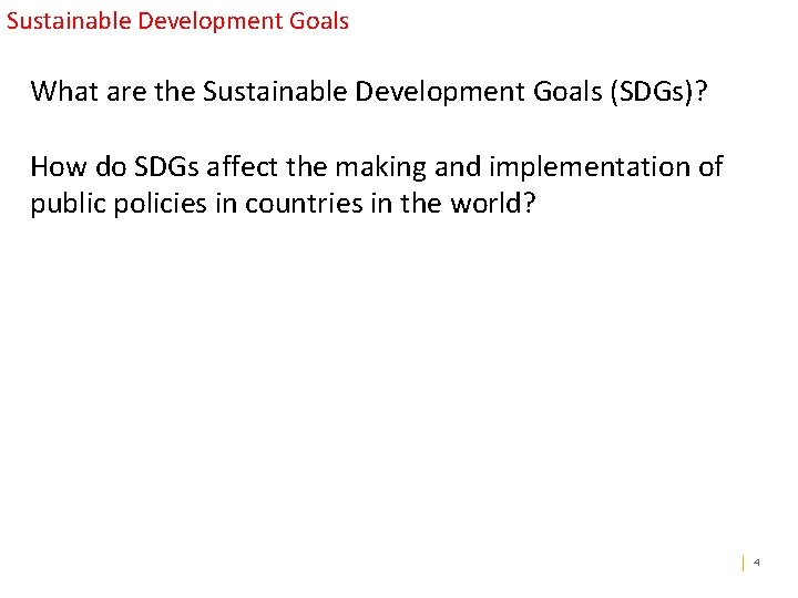 Sustainable Development Goals What are the Sustainable Development Goals (SDGs)? How do SDGs affect