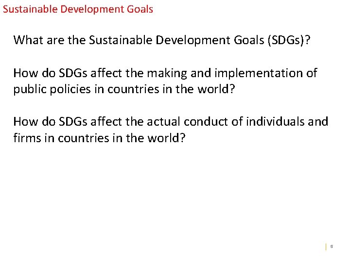 Sustainable Development Goals What are the Sustainable Development Goals (SDGs)? How do SDGs affect