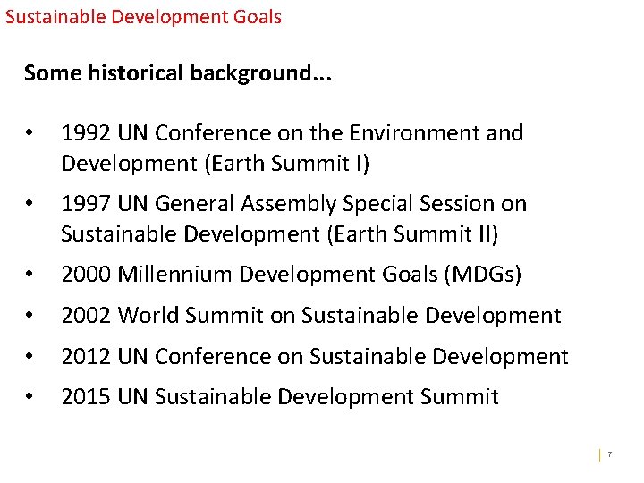 Sustainable Development Goals Some historical background. . . • 1992 UN Conference on revenue