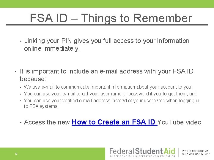 FSA ID – Things to Remember • • It is important to include an
