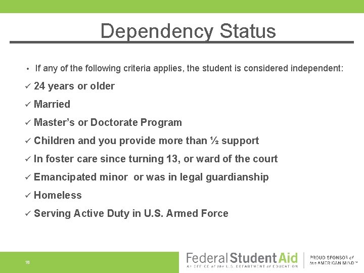 Dependency Status • If any of the following criteria applies, the student is considered