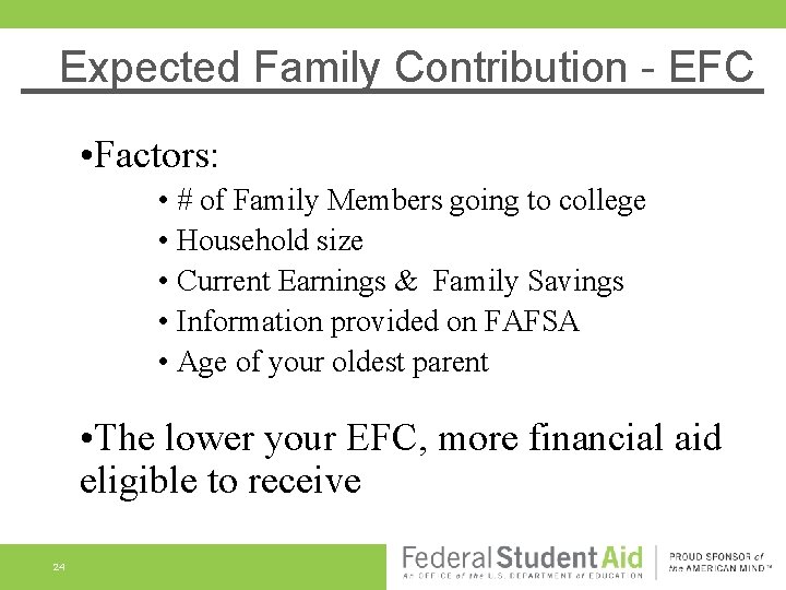 Expected Family Contribution - EFC • Factors: • # of Family Members going to