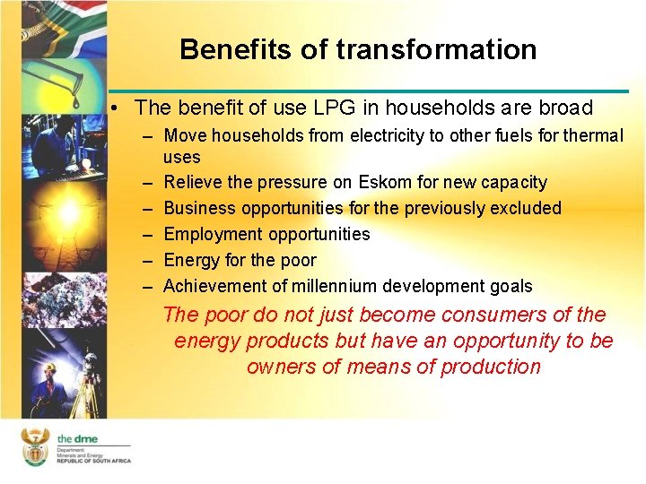 Benefits of transformation • The benefit of use LPG in households are broad –