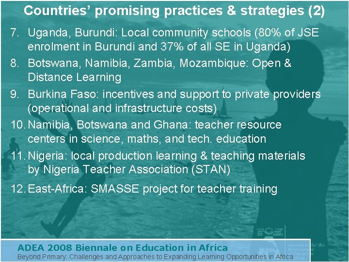 Countries’ promising practices & strategies (2) 7. Uganda, Burundi: Local community schools (80% of