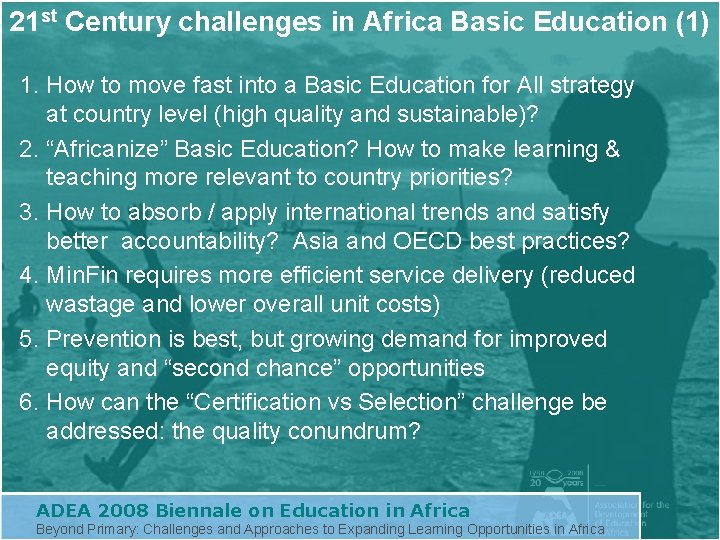 21 st Century challenges in Africa Basic Education (1) 1. How to move fast