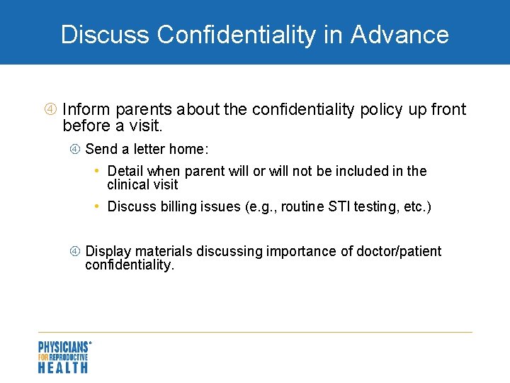 Discuss Confidentiality in Advance Inform parents about the confidentiality policy up front before a