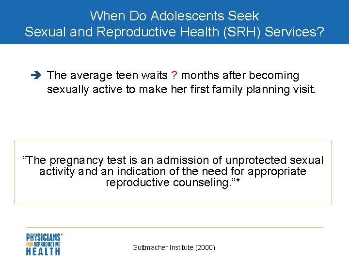 When Do Adolescents Seek Sexual and Reproductive Health (SRH) Services? The average teen waits