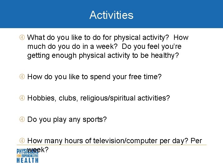 Activities What do you like to do for physical activity? How much do you