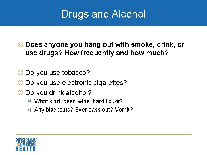 Drugs and Alcohol Does anyone you hang out with smoke, drink, or use drugs?