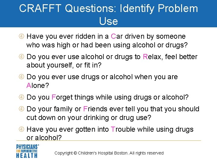 CRAFFT Questions: Identify Problem Use Have you ever ridden in a Car driven by