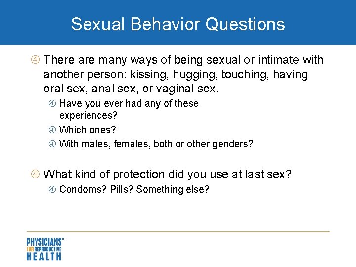 Sexual Behavior Questions There are many ways of being sexual or intimate with another