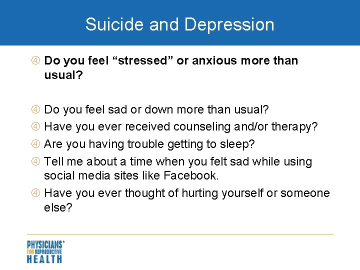 Suicide and Depression Do you feel “stressed” or anxious more than usual? Do you