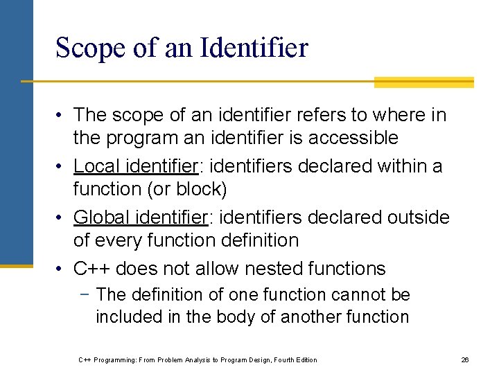 Scope of an Identifier • The scope of an identifier refers to where in Scope of an Identifier • The scope of an identifier refers to where in