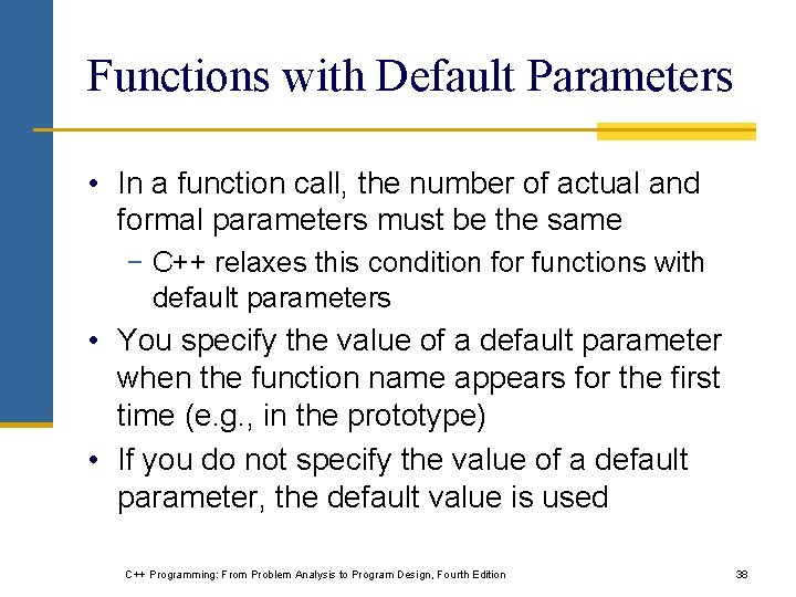 Functions with Default Parameters • In a function call, the number of actual and Functions with Default Parameters • In a function call, the number of actual and