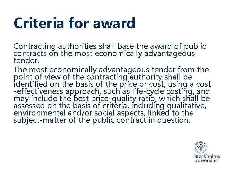 Criteria for award Contracting authorities shall base the award of public contracts on the