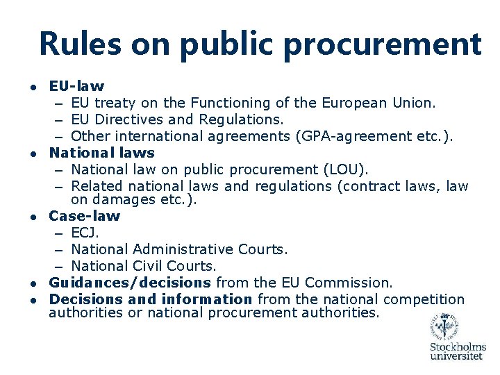 Rules on public procurement ● EU-law – EU treaty on the Functioning of the