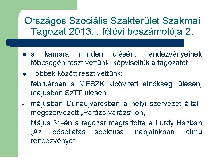 Országos Szociális Szakterület Szakmai Tagozat 2013. I. félévi beszámolója 2. l l - a