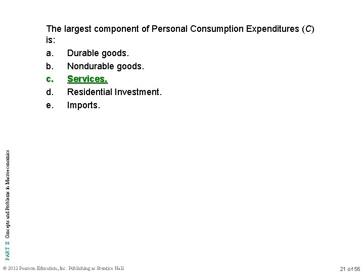 PART II Concepts and Problems in Macroeconomics The largest component of Personal Consumption Expenditures