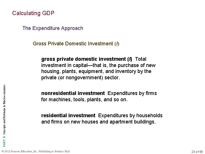 Calculating GDP The Expenditure Approach Gross Private Domestic Investment (I) PART II Concepts and