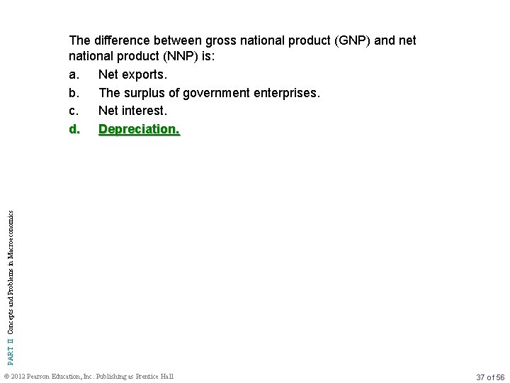PART II Concepts and Problems in Macroeconomics The difference between gross national product (GNP)