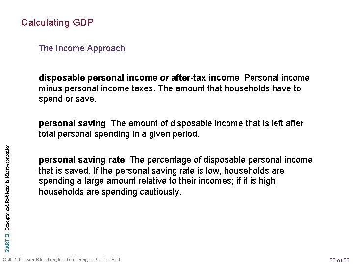 Calculating GDP The Income Approach disposable personal income or after-tax income Personal income minus
