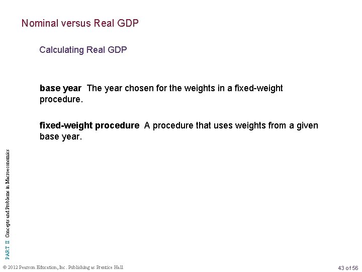 Nominal versus Real GDP Calculating Real GDP base year The year chosen for the