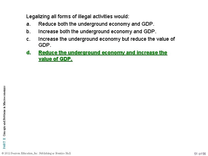 PART II Concepts and Problems in Macroeconomics Legalizing all forms of illegal activities would: