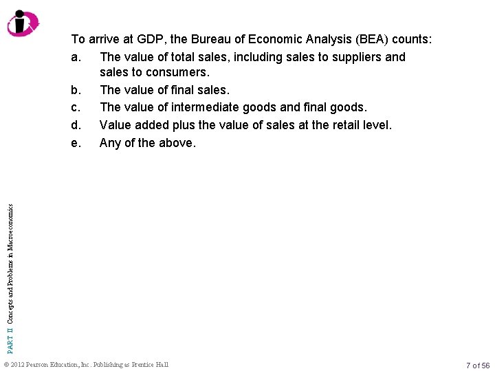 PART II Concepts and Problems in Macroeconomics To arrive at GDP, the Bureau of