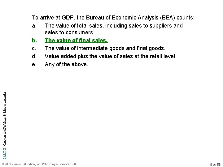 PART II Concepts and Problems in Macroeconomics To arrive at GDP, the Bureau of